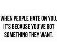 When people Hate on You