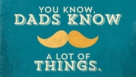 Dads know a lot of things