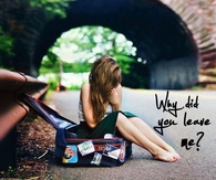 Why did you leave me
