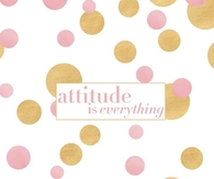 Attitude is everything