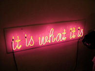 It is what it is