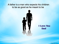 A father is a man who expects his children to be as good as he meant to be