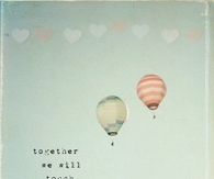 Together we will touch the sky