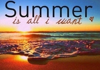 Summer is all I want