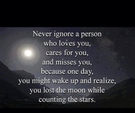 Never ignore a person who loves you