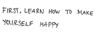 First learn how to make yourself happy