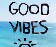 Good vibes