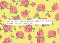 Ill be there if you need me