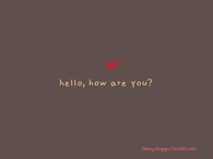 Hello are you?