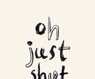 Oh just shut up