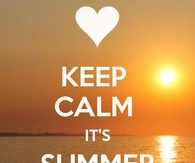 Keep calm, its summertime