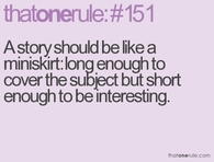 A story should be like a miniskirt