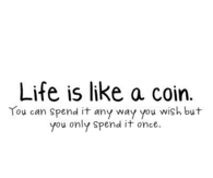 Life is like a coin