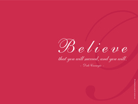Believe that you will succeed and you will
