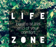 Life begins at the end of your comfort zone