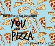 Difference between you and pizza