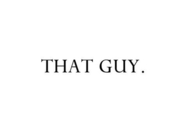 That guy