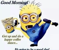 Good Morning Minion