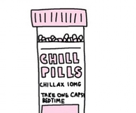 Chill pills