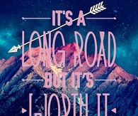 Its a long road but its worth it
