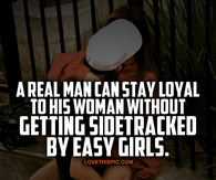 A Real Man Can Stay Loyal