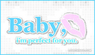 Baby-im-perfect-for-you