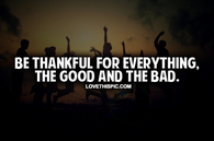 Be Thankful For Everything