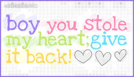 Boy-you-stole-my-heart-give-it-back