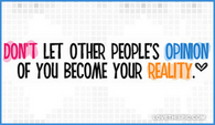 Dont-let-others-opinion-of-you-become-your-reality