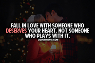 Fall In Love With Someone Who Deserves Your Heart