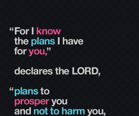 For I Know The Plans I Have For You