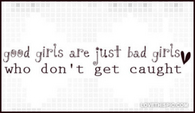 Good-girls-are-just-bad-girls-who-dont-get-caught
