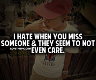 I Hate When You Miss Someone