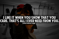 I Like It When You Show That You Care