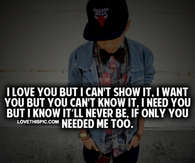 I Love You But I Can't Show It