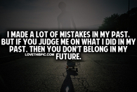 I Made A Lot Of Mistakes In My Past
