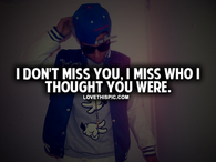 I Miss Who I Thought You Were