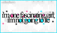 Im-one-fascinating-girl-im-not-going-to-lie