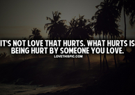 Its Not Love That Hurts