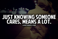Knowing Someone Cares