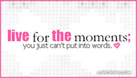 Live-for-the-moments-you-just-cant-put-into-words
