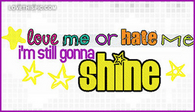 Love-me-or-hate-me-im-still-gonna-smile