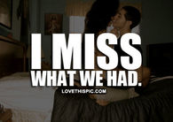 Miss What We Had