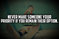 Never Make Someone Your Priority
