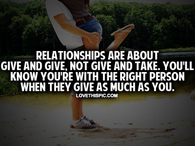 Relationships Are About Give And Give