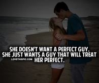 She Doesn't Want A Perfect Guy