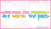 Sometimes-memories-are-worth-the-pain