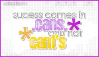 Sucess-comes-in-cans-and-not-cants