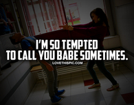 Tempted To Calll You Babe