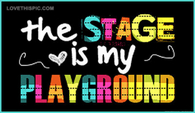 The-stage-is-my-playground